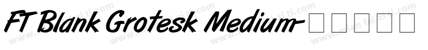 FT Blank Grotesk Medium字体转换